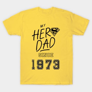 My Hero Dad 1973 T-Shirt